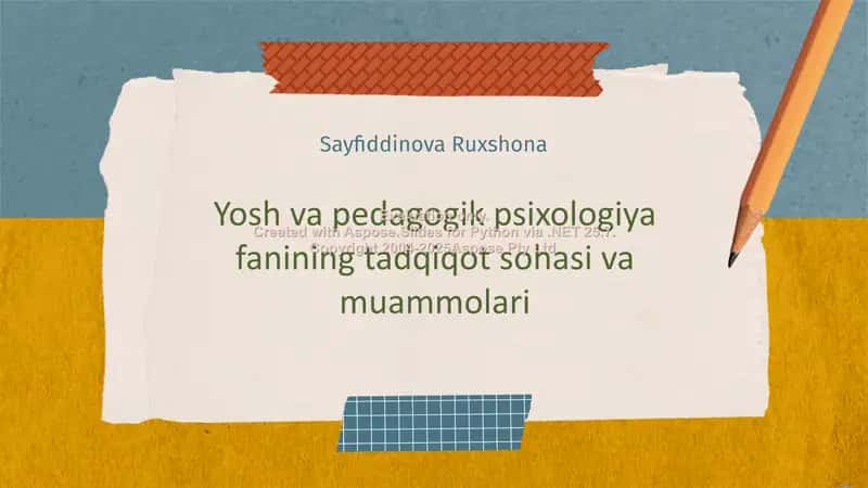 Yosh va pedagogik psixologiya fanining tadqiqot sohasi va muammolari