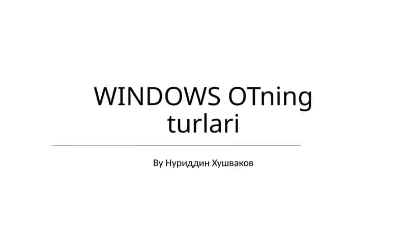 WINDOWS OTning turlari