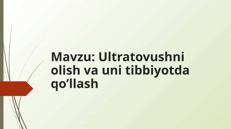 Ultratovushni olish va uni tibbiyotda qo’llash