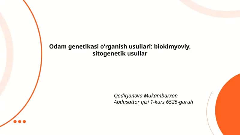 Odam genetikasi oʻrganish usullari: biokimyoviy, sitogenetik usullar