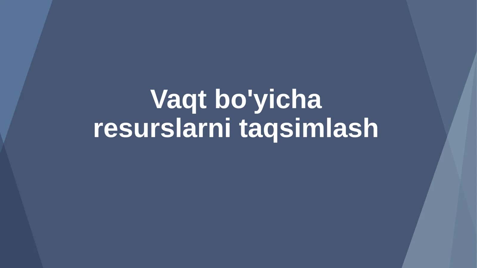 Vaqt bo'yicha resurslarni taqsimlash