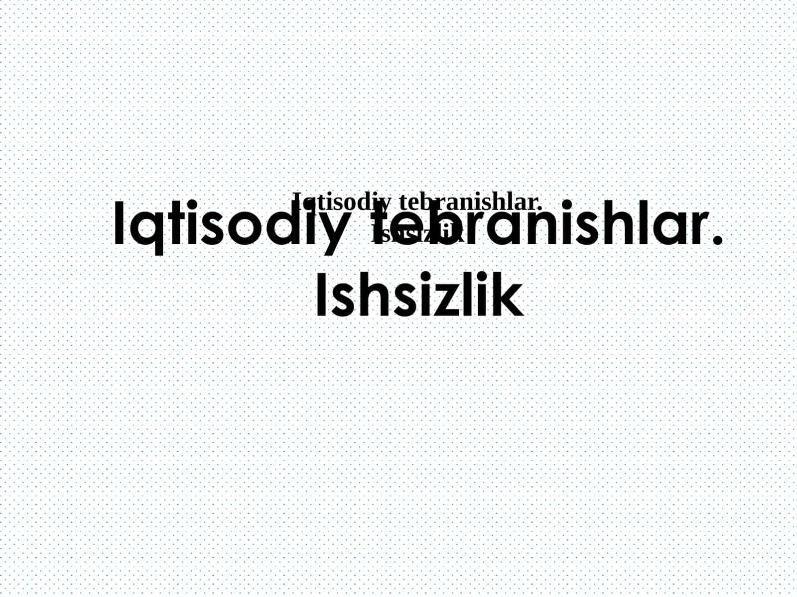 Iqtisodiy tebranishlar.Ishsizlik