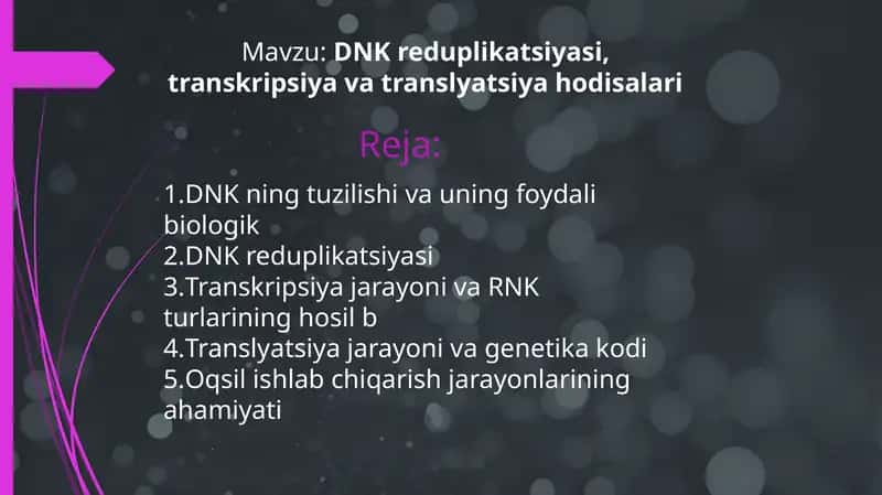 DNK reduplikatsiyasi, transkripsiya va translyatsiya hodisalari