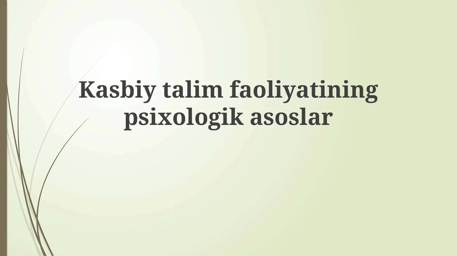 Kasbiy yo'nalish faoliyatining psixologik asoslari