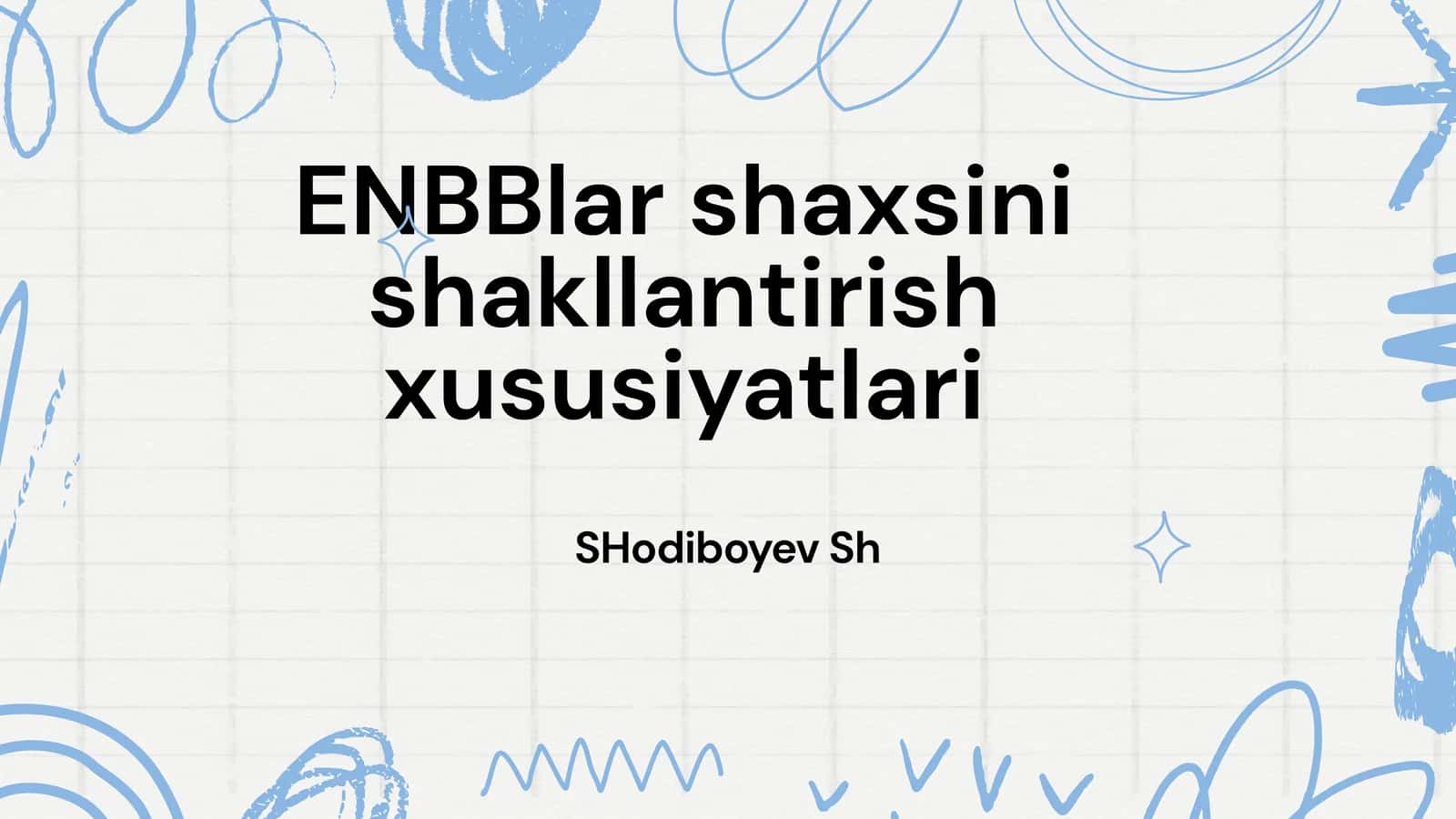 ENBBlar shaxsini shakllantirish xususiyatlari