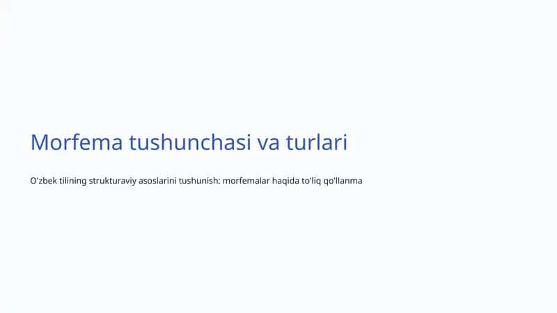 Morfema tushunchasi va turlari