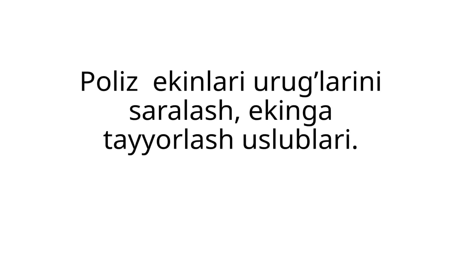 Polizekinlari urug’larini saralash, ekishga tayyorlash uslublari