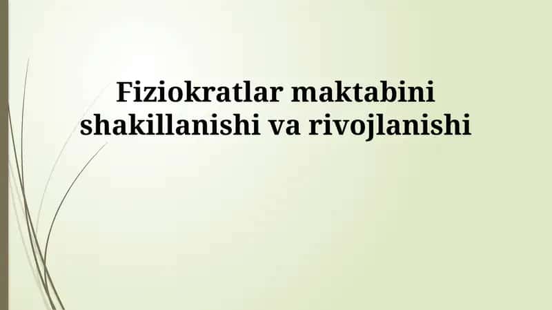 Fiziokratlar maktabini shakillanishi va rivojlanishi