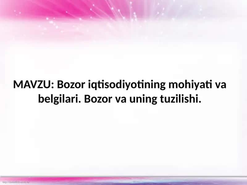 Bozoriqtisodiyotining mohiyati va belgilari