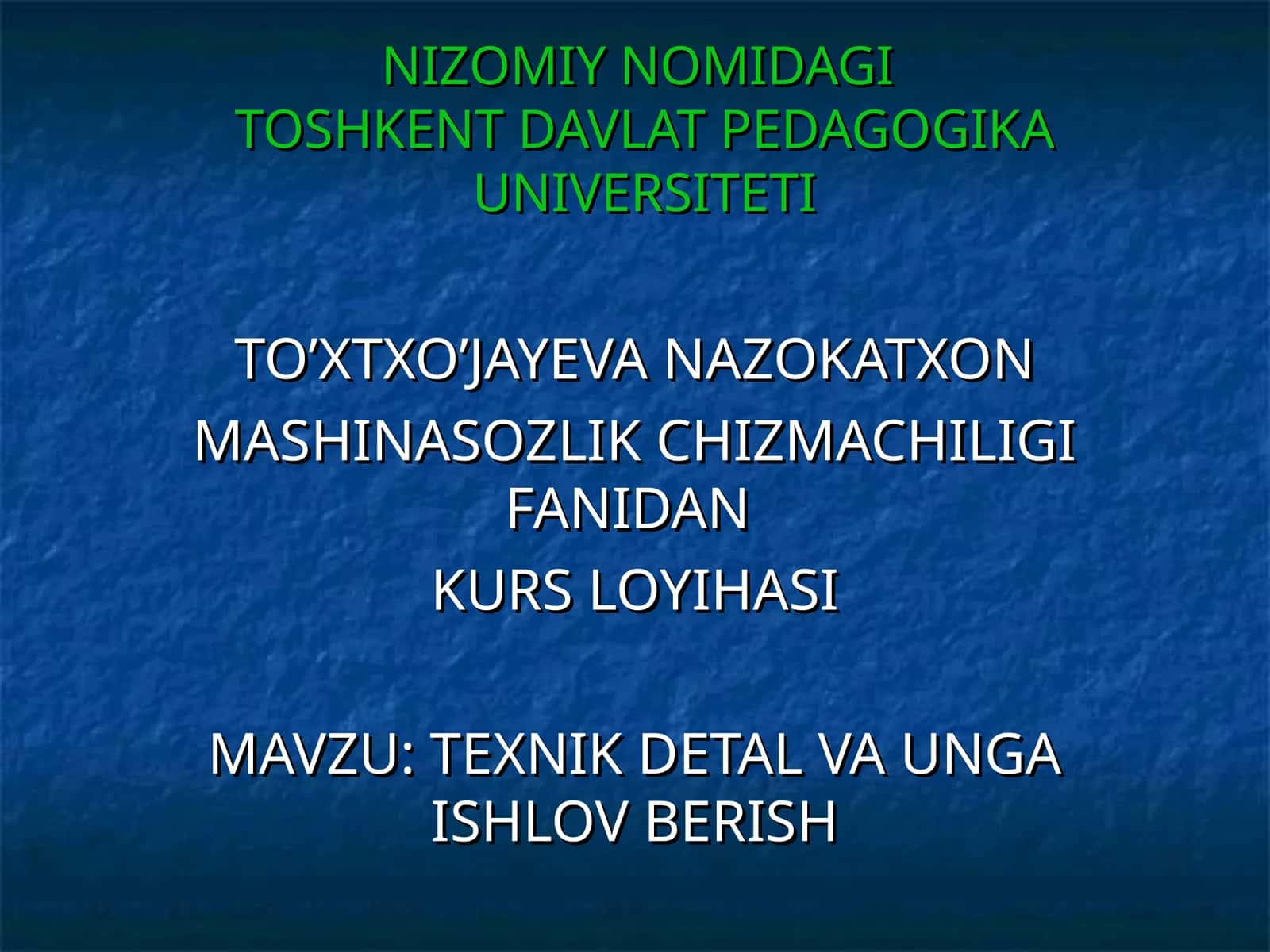 MASHINASOZLIK CHIZMACHILIGI FANI KURS LOYIHASI