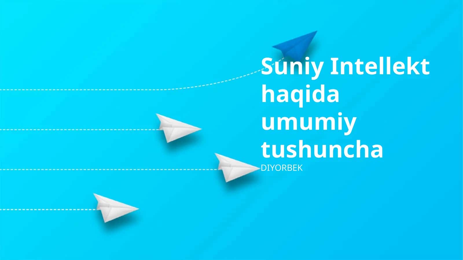 Suniy Intellekt haqida umumiy tushuncha