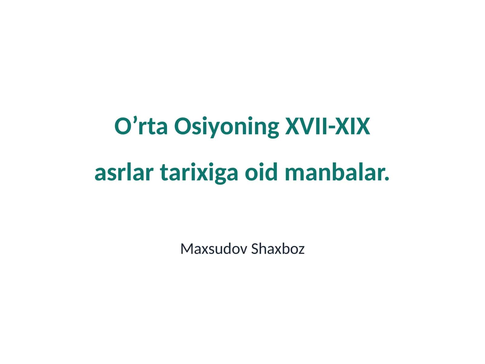 O’rta Osiyoning XVII-XIX asrlar tarixiga oid manbalar