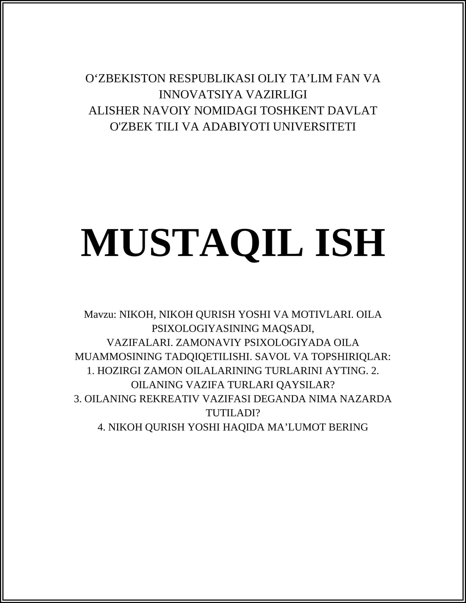 NIKOH, NIKOH QURISH YOSHI VA MOTIVLARI. OILA PSIXOLOGIYASINING MAQSADI, VAZIFALARI. ZAMONAVIY PSIXOLOGIYADA OILA MUAMMOSINING TADQIQETILISHI