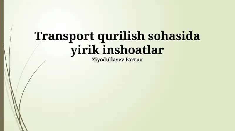 Yirik transport qurilish loyihalarini rejalashtirish va amalga oshirish
