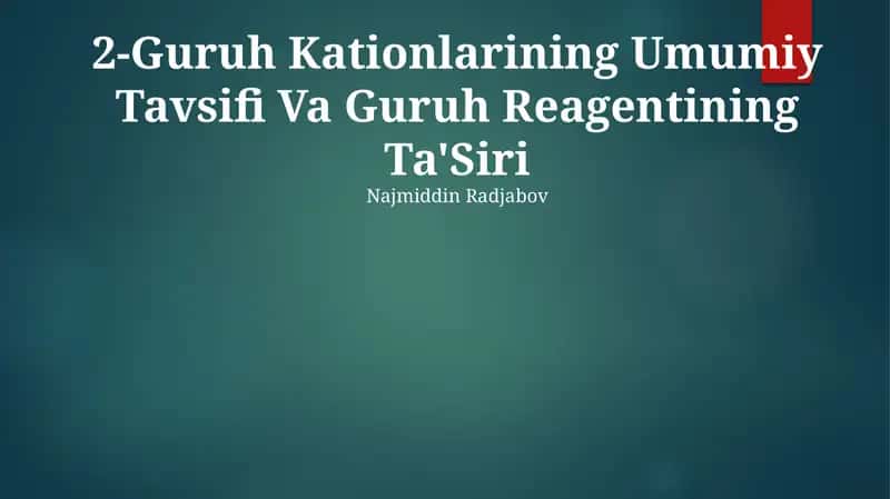 2-Guruh Kationlarining Umumiy Tavsifi Va Guruh Reagentining Ta'Siri