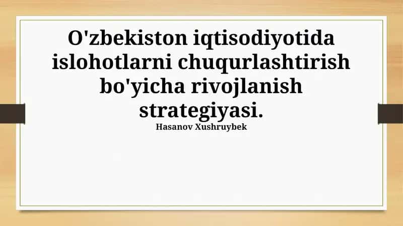 O'zbekiston iqtisodiyotida islohotlarni chuqurlashtirish bo'yicha rivojlanish strategiyasi