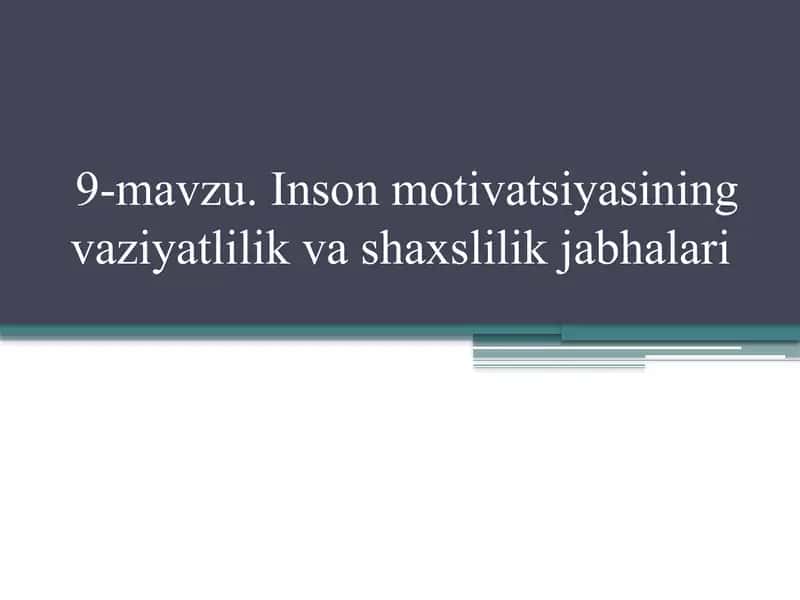 Inson motivatsiyasining vaziyatlilik va shaxslilik jabhalari