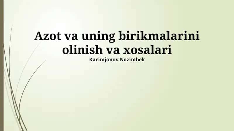 Azot va uning birikmalarini olinish va xosalari