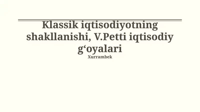 Klassik iqtisodiyotning shakllanishi, V.Petti iqtisodiy g‘oyalari