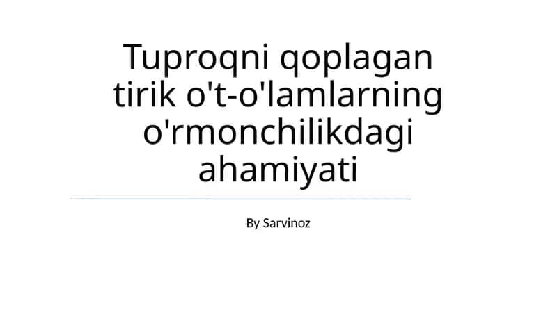Tuproqni qoplagan tirik o't-o'lamlarning o'rmonchilikdagi ahamiyati
