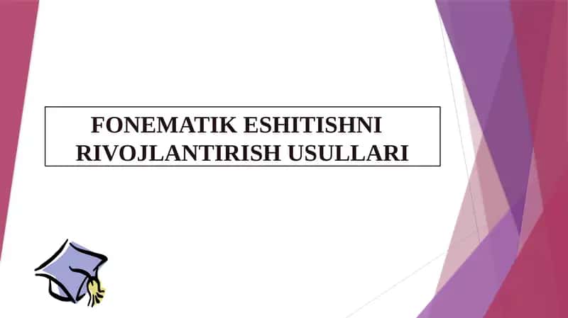 FONEMATIK ESHITISHNI RIVOJLANTIRISH USULLARI