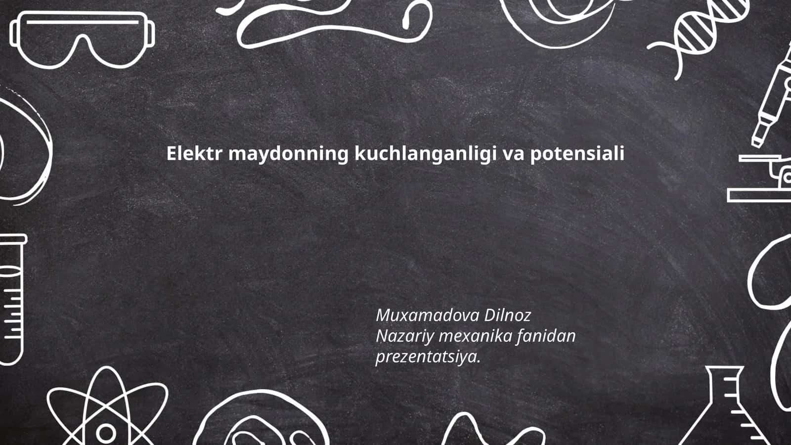 Elektr maydonning kuchlanganligi va potensiali