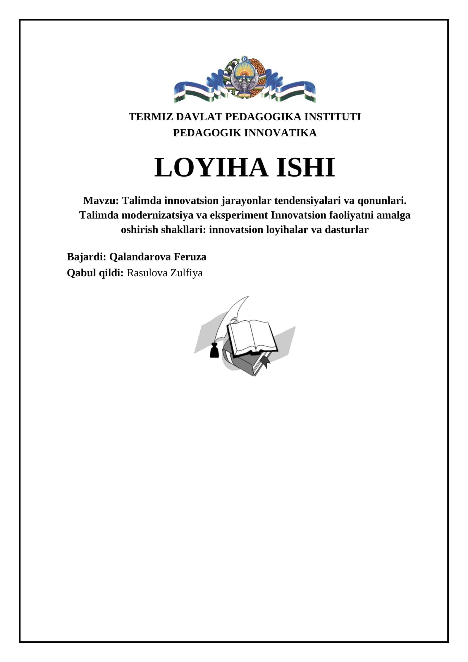 Talimda innovatsion jarayonlar tendensiyalari va qonunlari. Talimda modernizatsiya va eksperiment Innovatsion faoliyatni amalga oshirish shakllari: innovatsion loyihalar va dasturlar