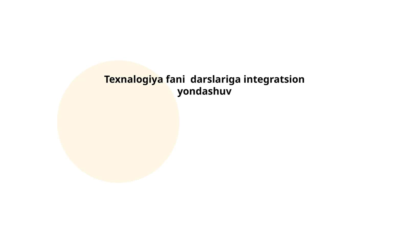 Texnalogiya fani darslariga integratsion yondashuv
