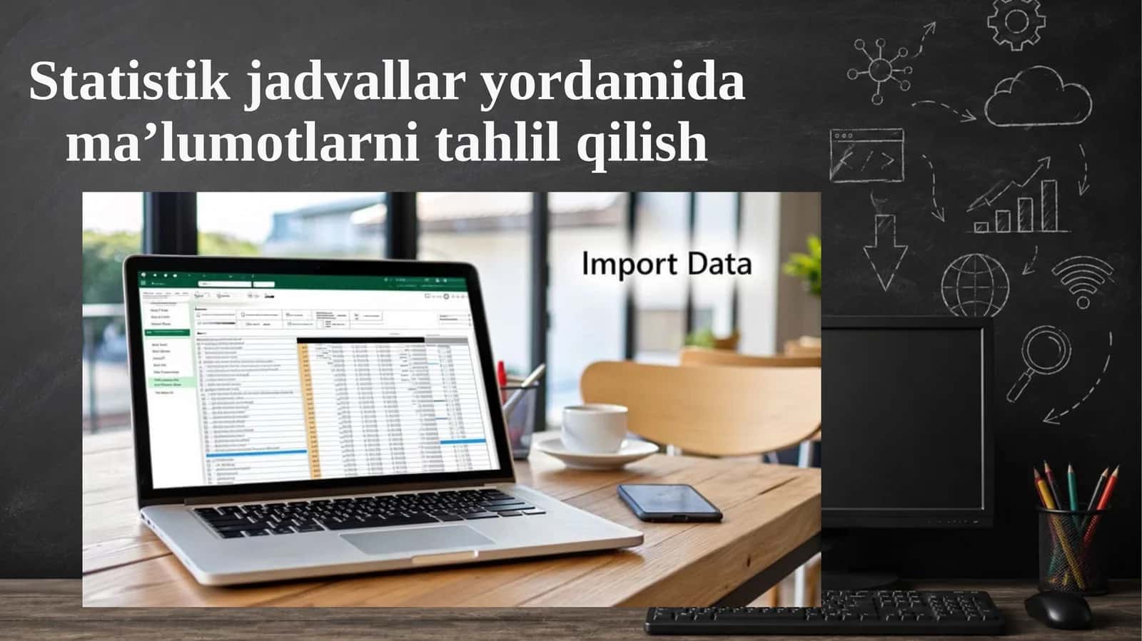 Statistik jadvallar yordamida ma’lumotlarni tahlil qilish.