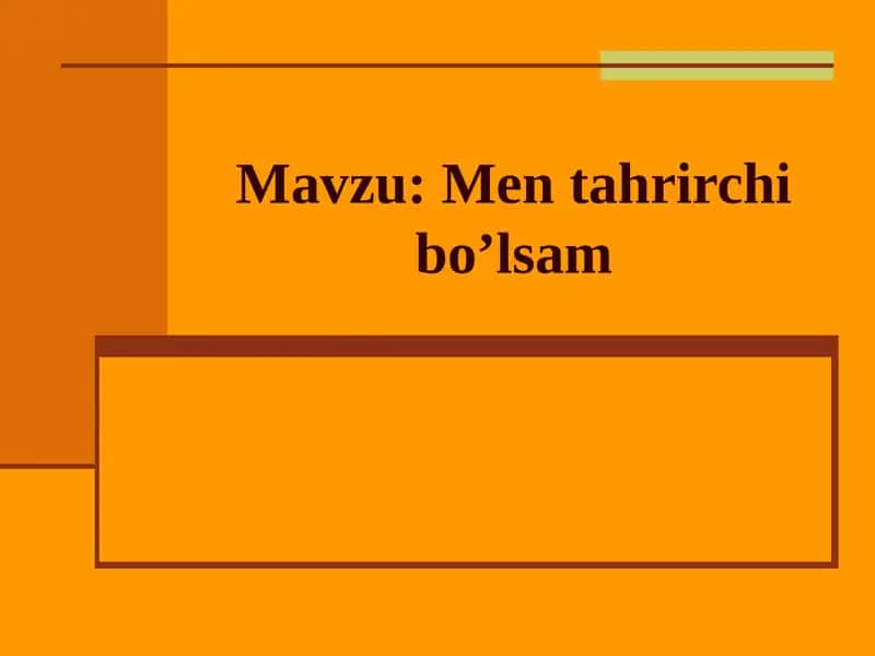 Men tahrirchi bo’lsam