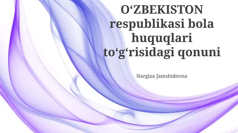 OʻZBEKISTON respublikasi bola huquqlari toʻgʻrisidagi qonuni