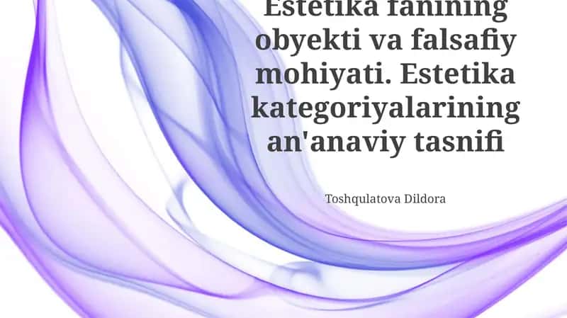 Estetika fanining obyekti va falsafiy mohiyati