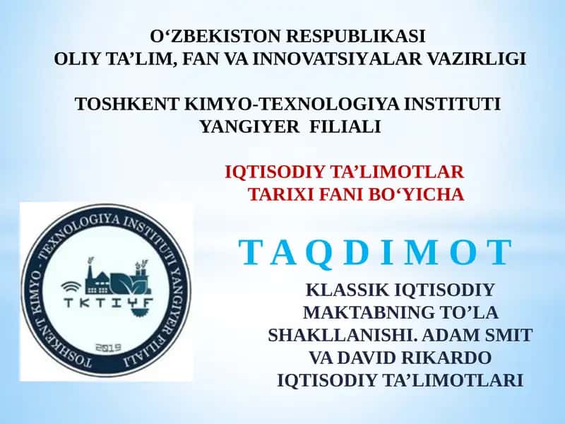 KLASSIK IQTISODIY MAKTABNING TO’LA SHAKLLANISHI. ADAM SMIT VA DAVID RIKARDO IQTISODIY TA’LIMOTLARI