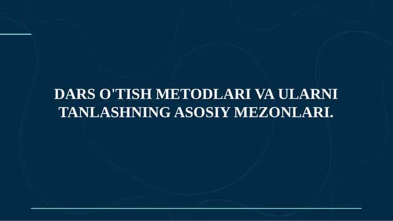 Ta'lim Metodlari va Ularni Tanlashning Asosiy Mezonlari