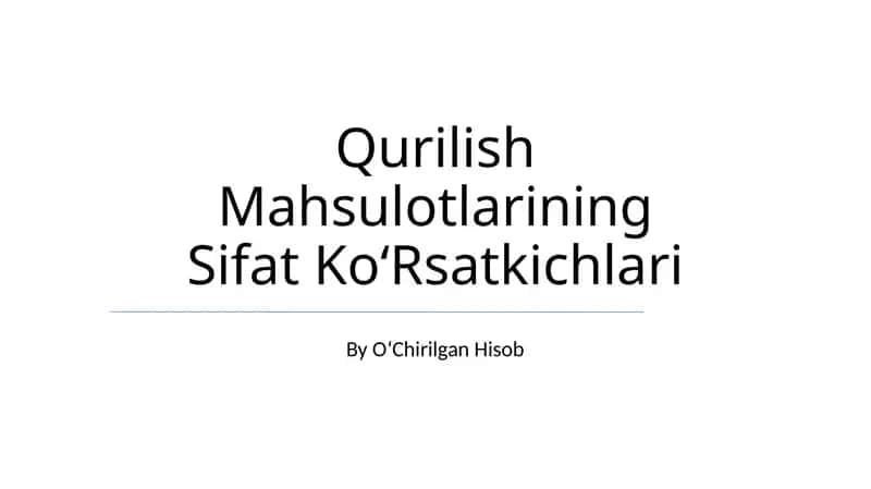 Qurilish Mahsulotlarining Sifat KoʻRsatkichlari