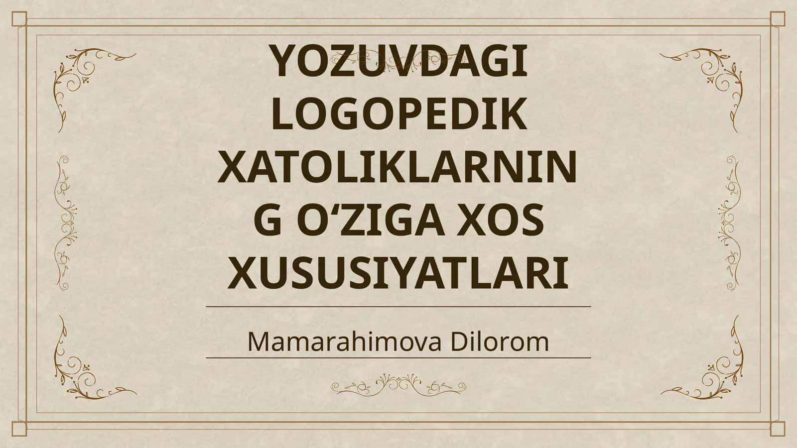 YOZUVDAGI LOGOPEDIK XATOLIKLARNING OʻZIGA XOS XUSUSIYATLARI