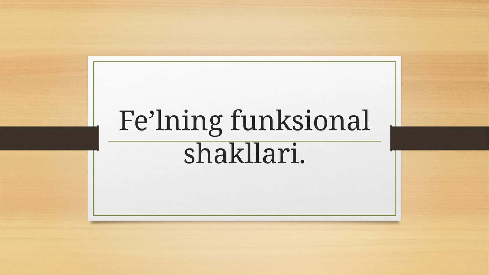 Fe’lning funksional shakllari