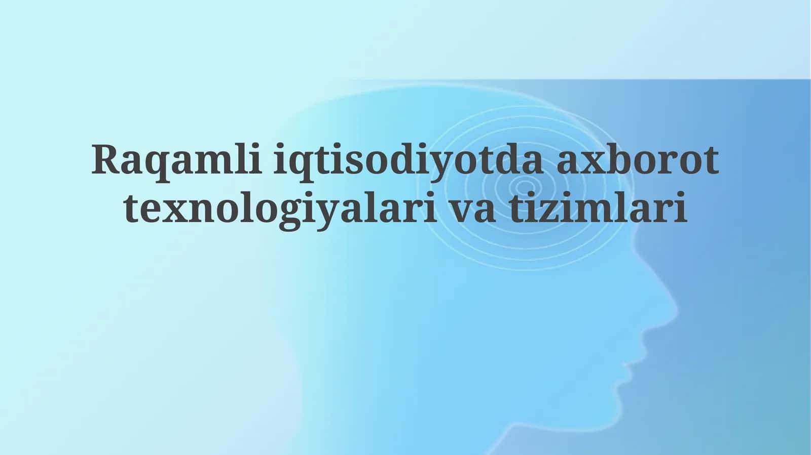 Raqamli iqtisodiyotda axborot texnologiyalari va tizimlari