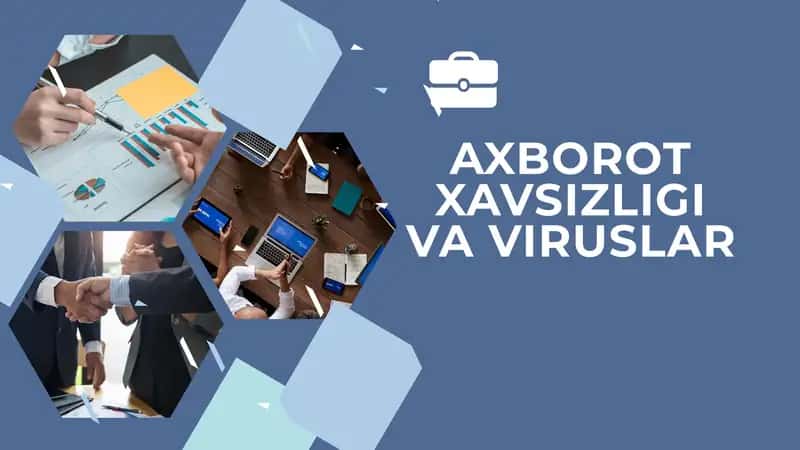 AXBOROT XAVSIZLIGI VA VIRUSLAR