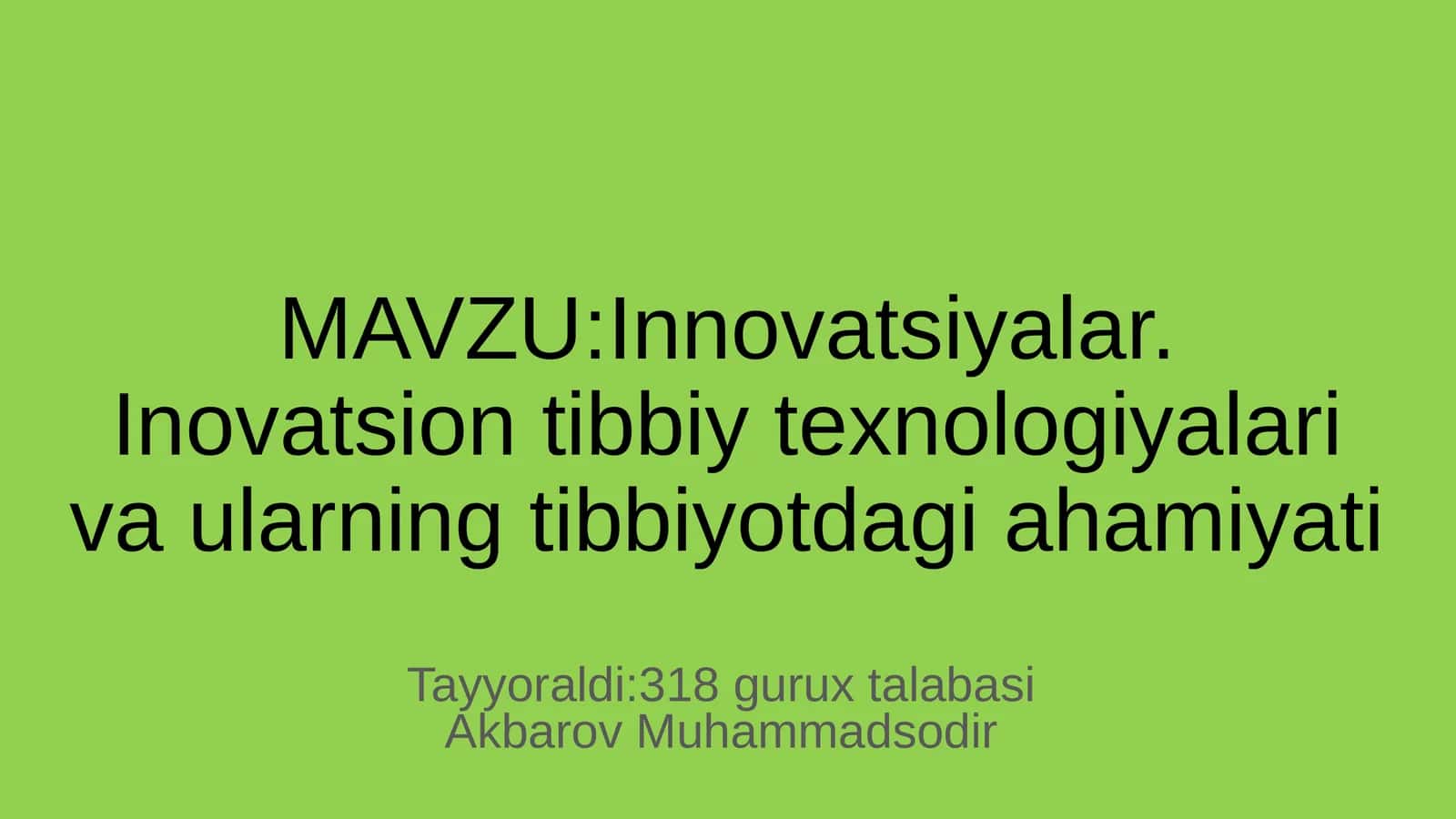 Innovatsiyalar. Inovatsion tibbiy texnologiyalari va ularning tibbiyotdagi ahamiyati