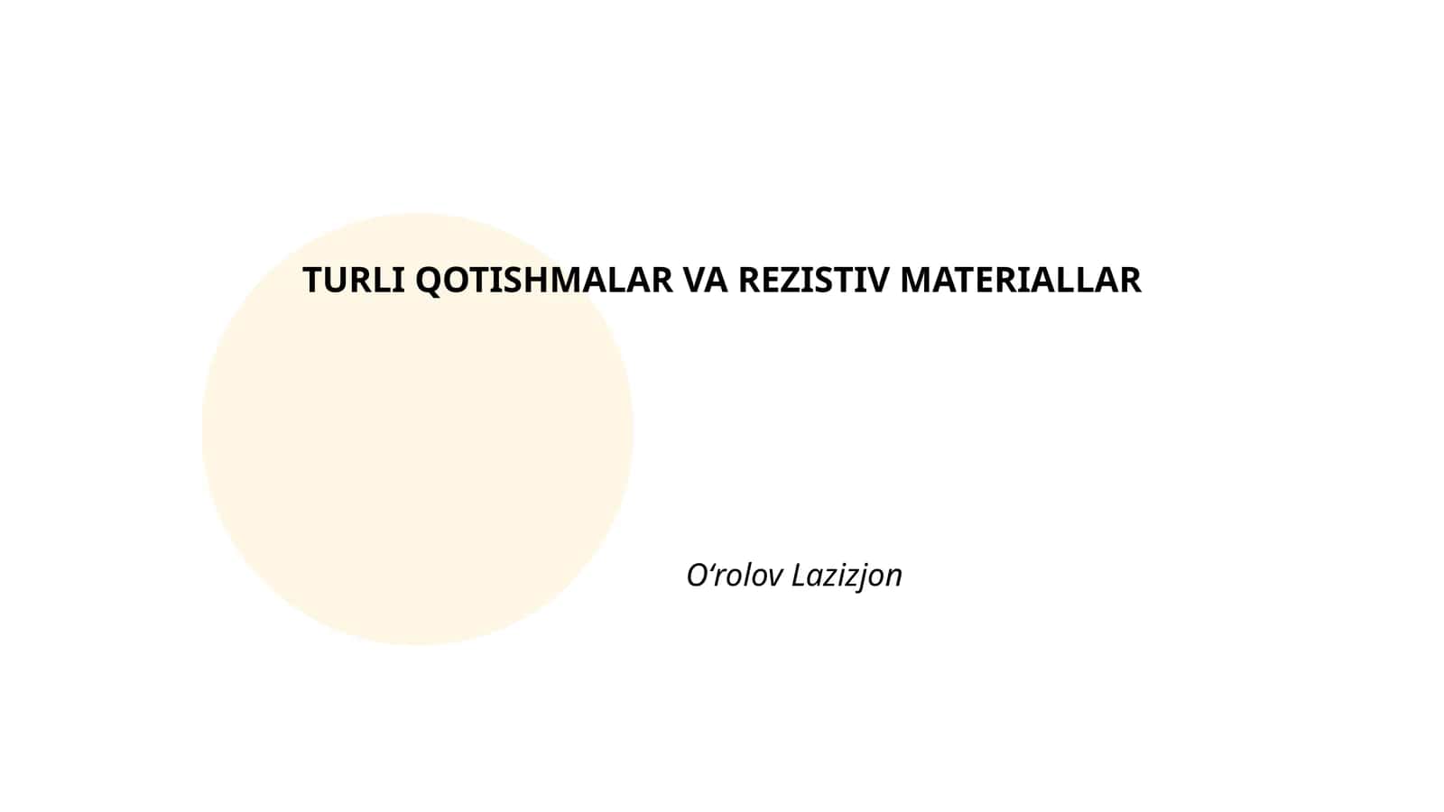 TURLI QOTISHMALAR VA REZISTIV MATERIALLAR