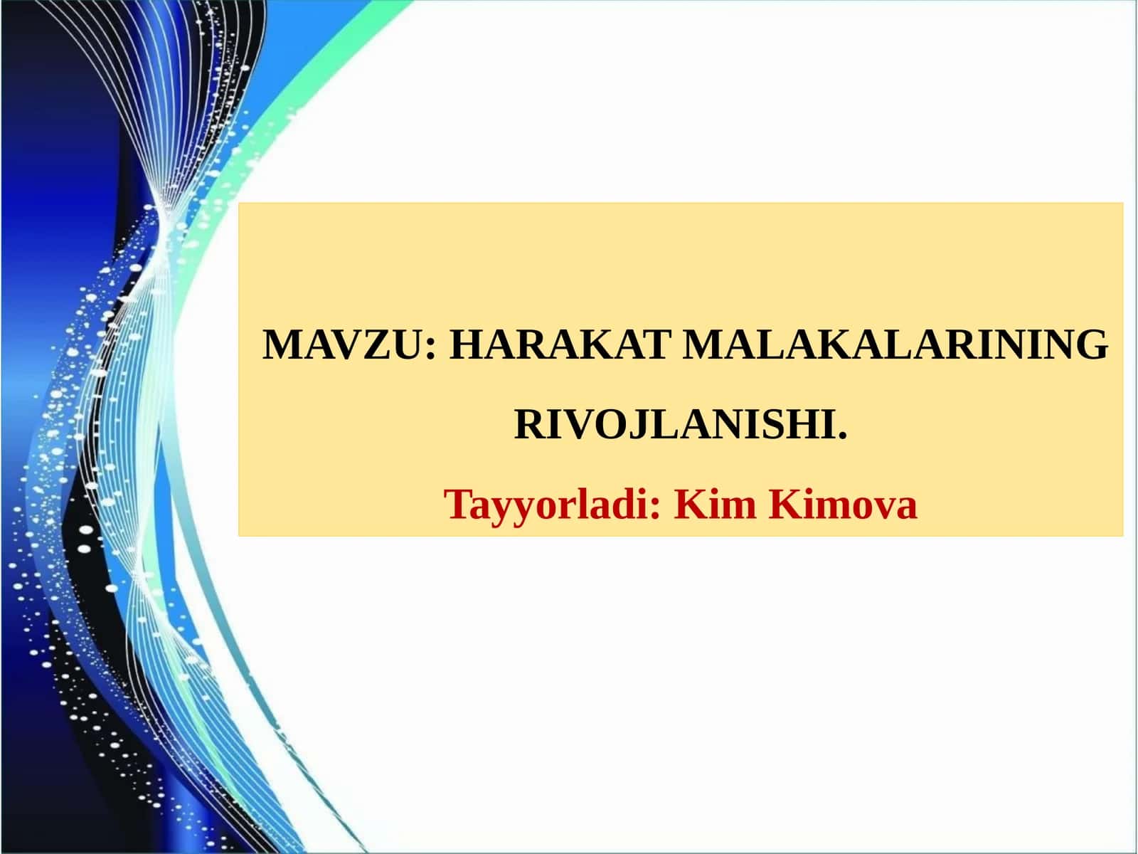 HARAKAT MALAKALARINING RIVOJLANISHI