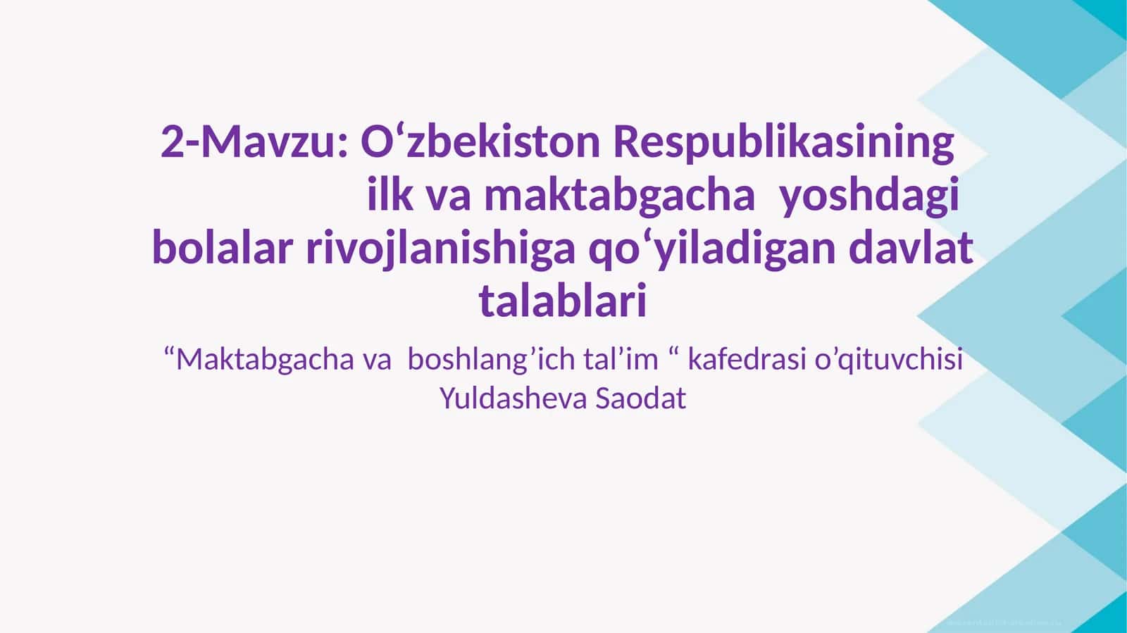 O‘zbekiston Respublikasiningilkvamaktabgachayoshdagi bolalar rivojlanishiga qo‘yiladigan davlat talablari