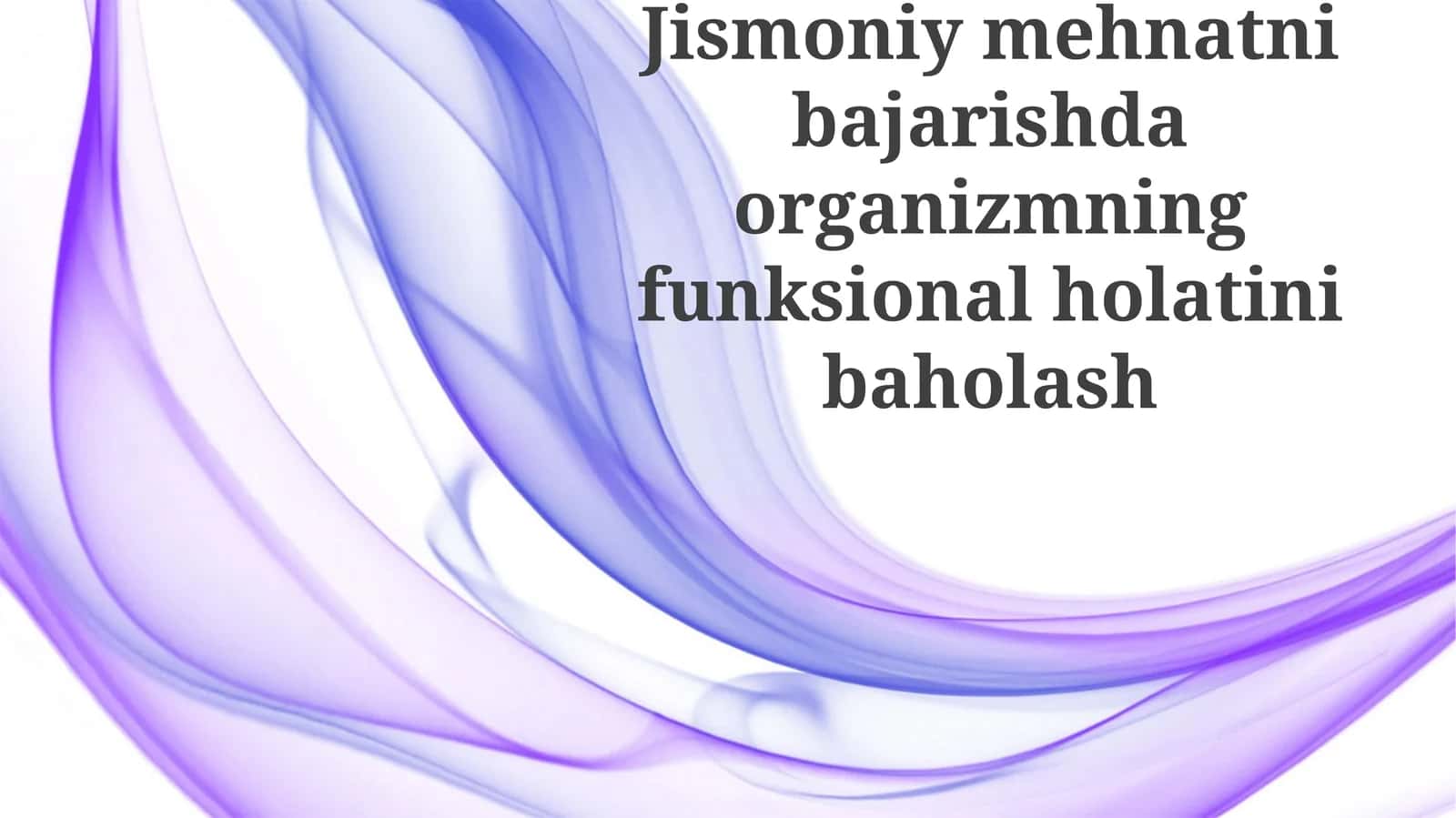 Jismoniymehnatnibajarishdaorganizmningfunksionalholatinibaholash