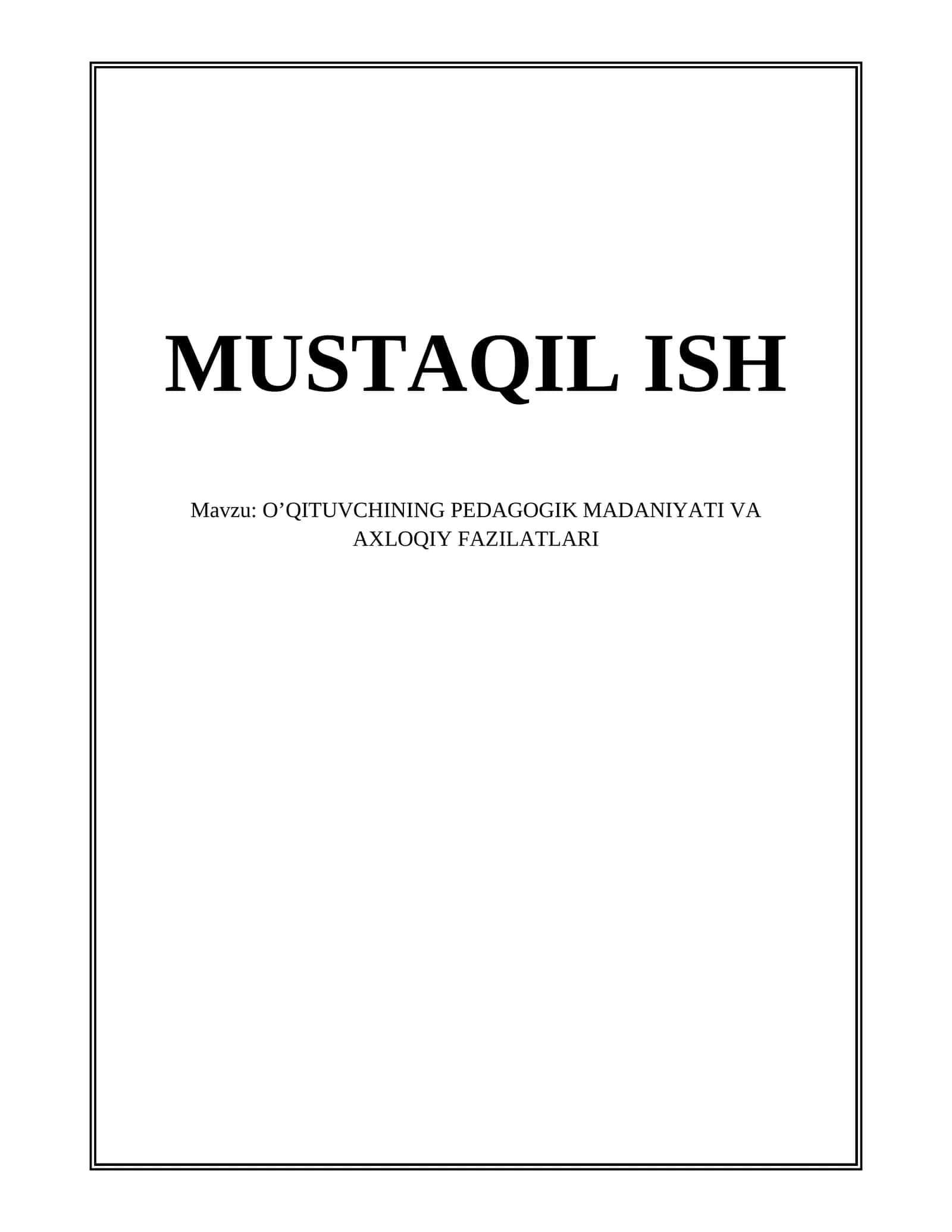 O’QITUVCHINING PEDAGOGIK MADANIYATI VA AXLOQIY FAZILATLARI