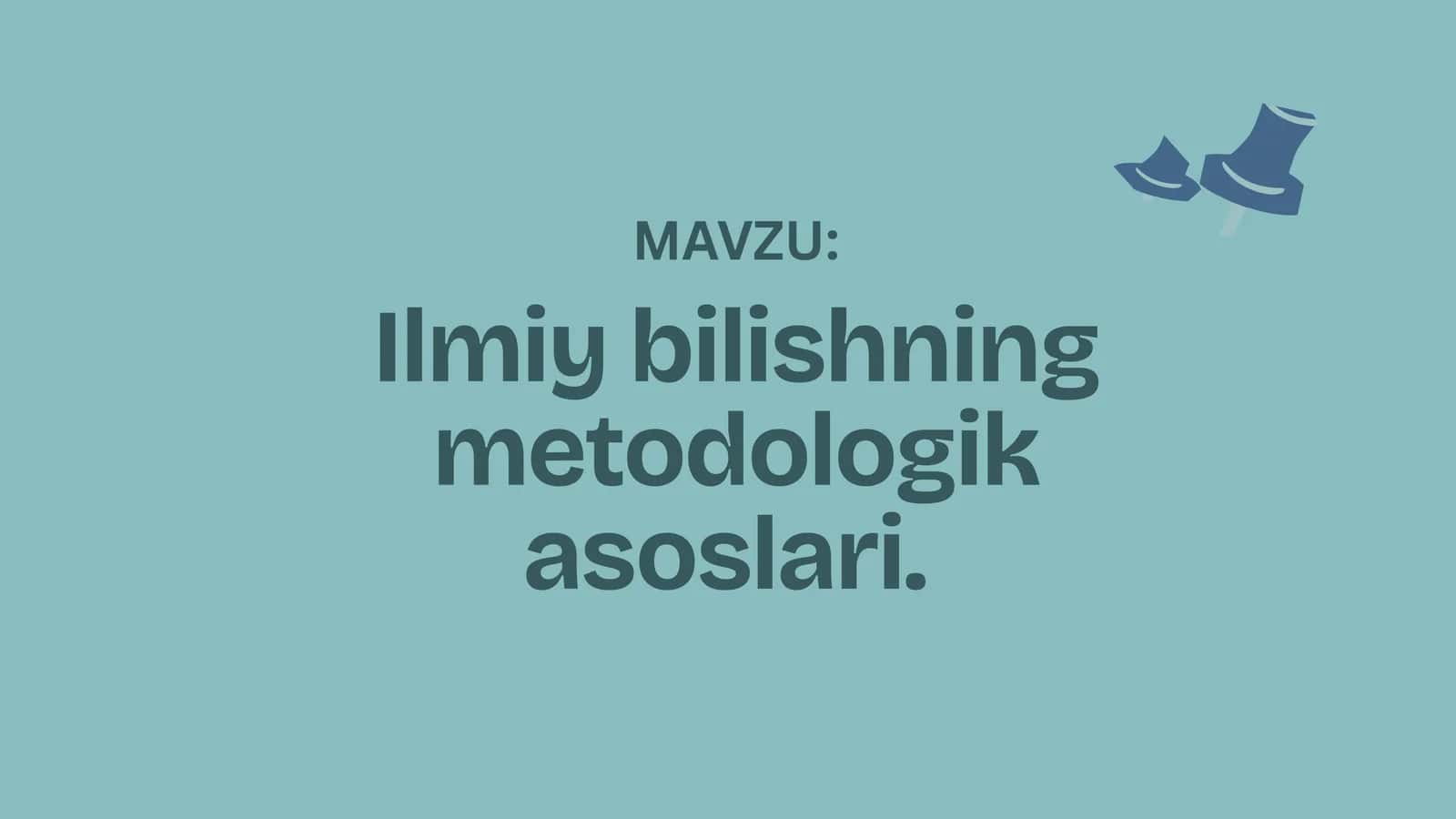 Ilmiybilishningmetodologikasoslari