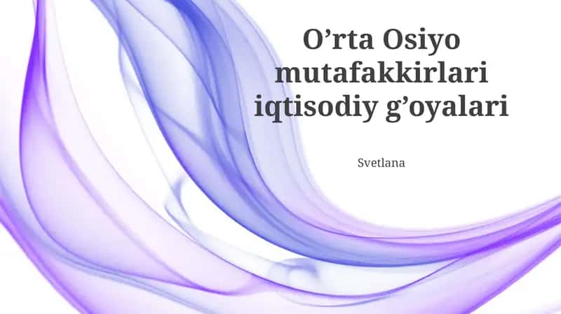O’rta Osiyo mutafakkirlari iqtisodiy g’oyalari