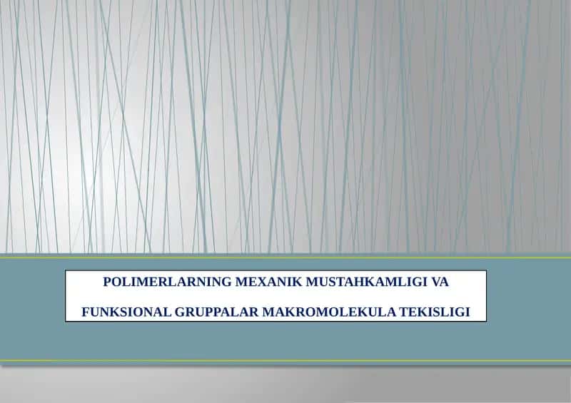 POLIMERLARNING MEXANIK MUSTAHKAMLIGI VA FUNKSIONAL GRUPPALAR MAKROMOLEKULA TEKISLIGI