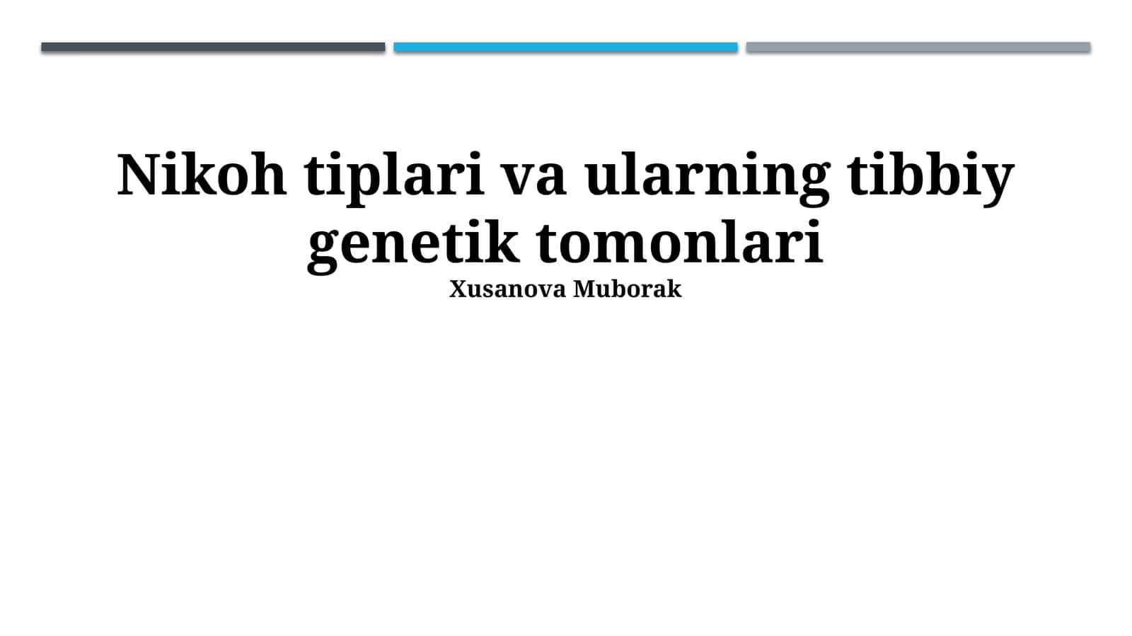 Nikoh tiplari va ularning tibbiy genetik tomonlari