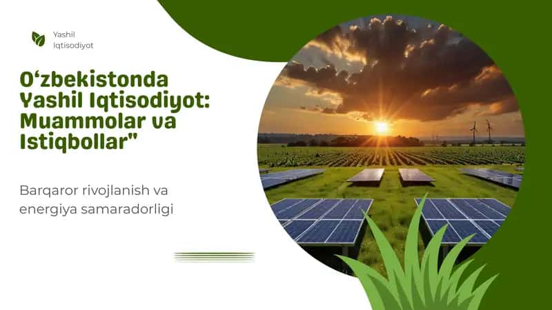O‘zbekistonda Yashil Iqtisodiyot: Muammolar va Istiqbollar"